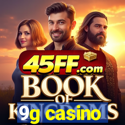 9g casino